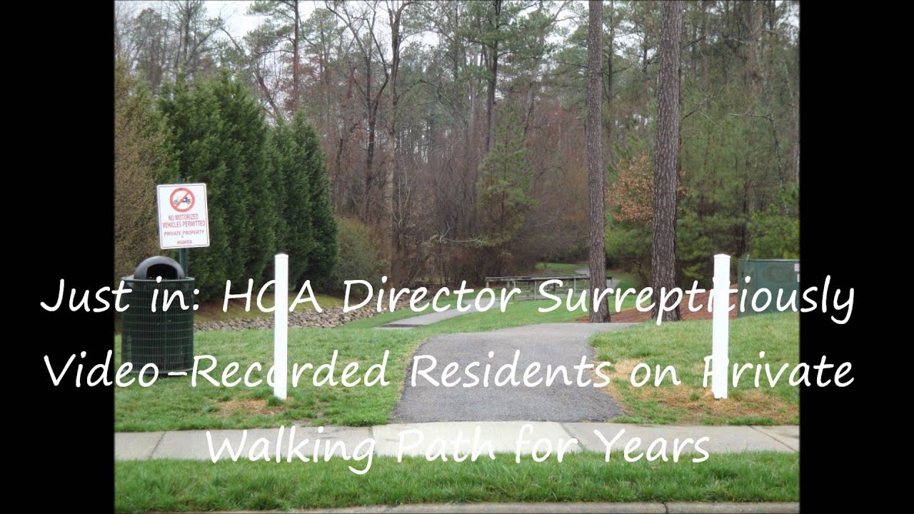 Just In: HOA Director Video Recording Unsuspecting Residents on Private Walking Path for Years