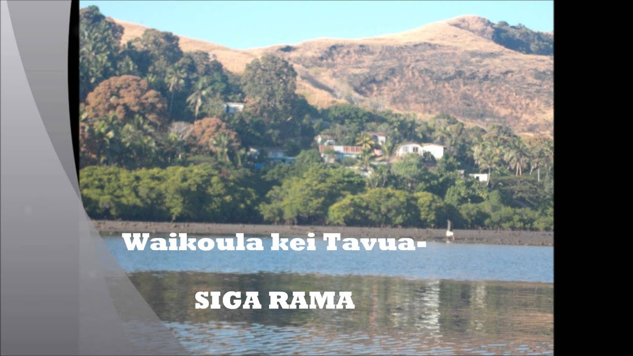 Waikoula kei Tavua- SIGA RAMA