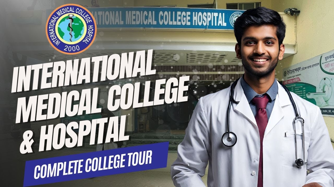 International Medical College & Hospital | MBBS in Bangladesh | Complete Tour | Call : 9051772900