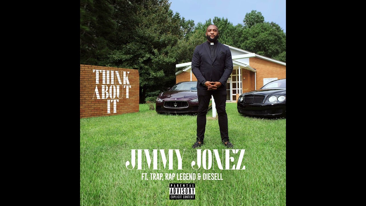 &ldquo;Think About It&rdquo; - JIMMY JONEZ feat TRAPWORLD, RAP LEGEND & DIESELL UNIVERSE