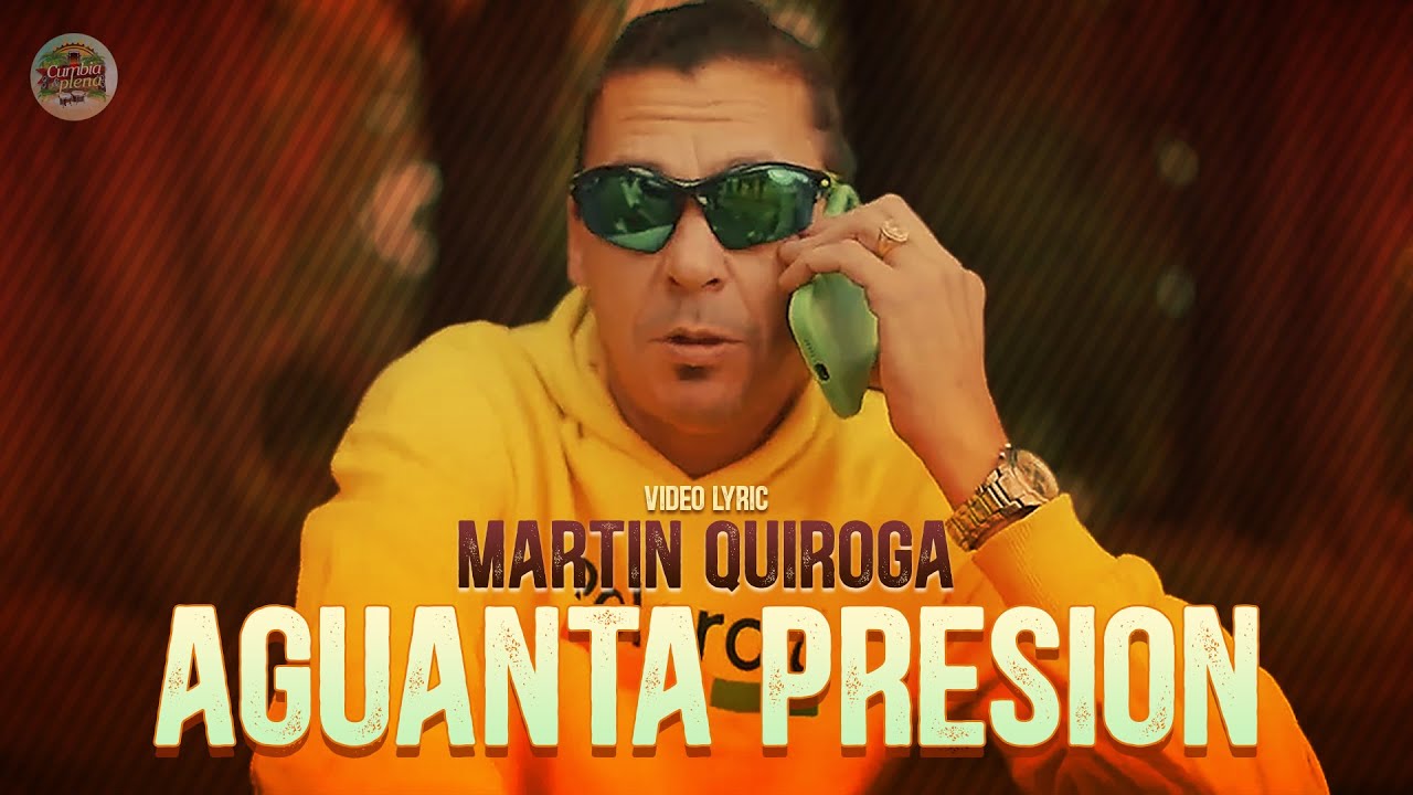Mart&iacute;n Quiroga - Aguanta Presi&oacute;n (Letra)