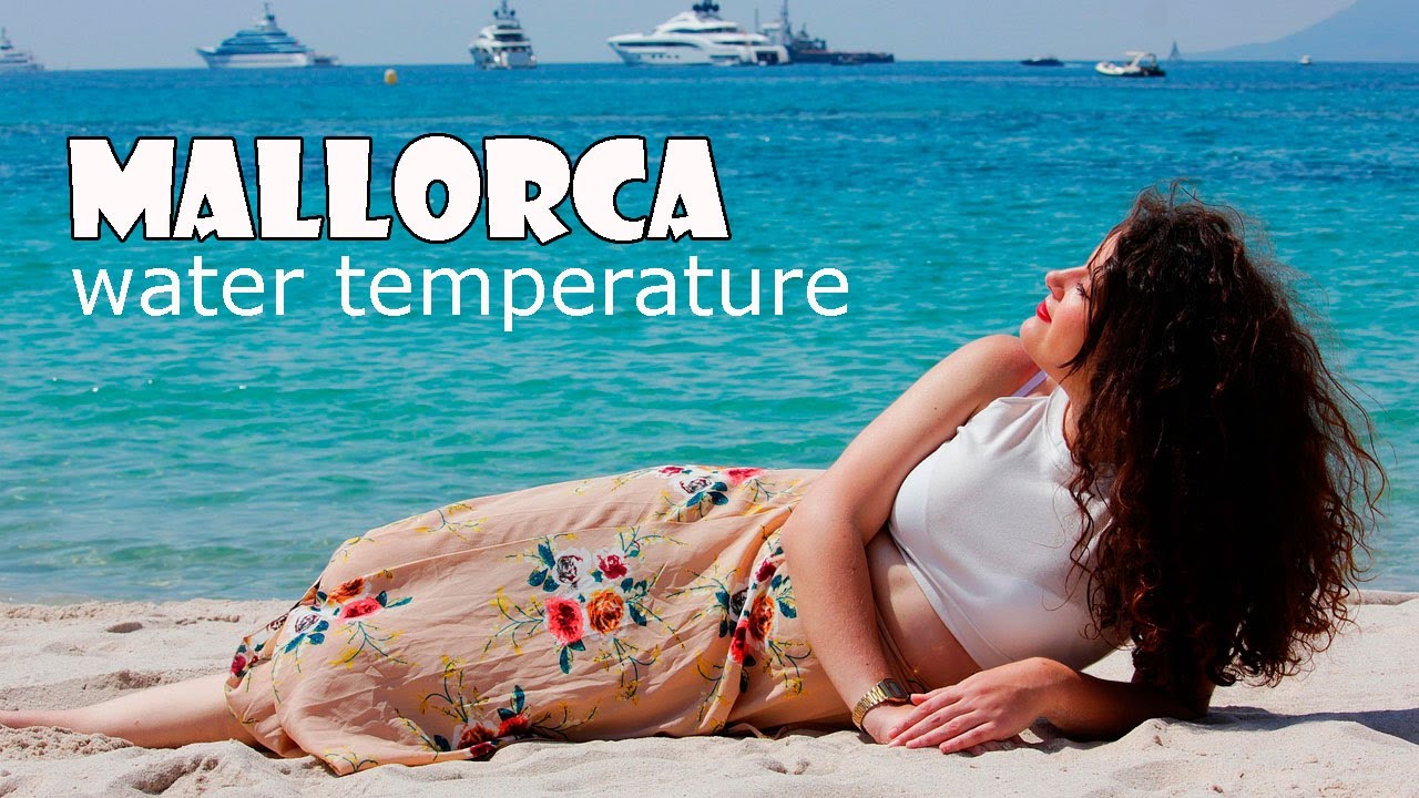 Mallorca Sea Temperature Guide 🌊 | Best Time to Swim & Beach Tips