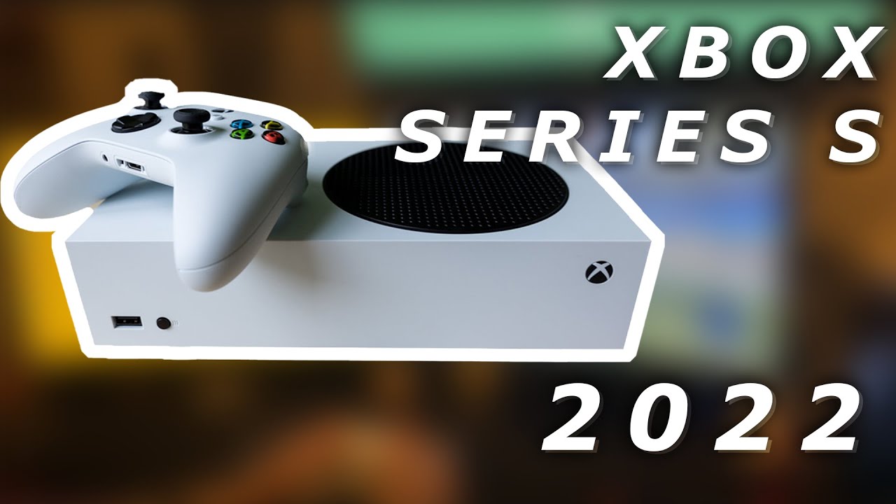 Is The Xbox Series S Worth it in 2022?