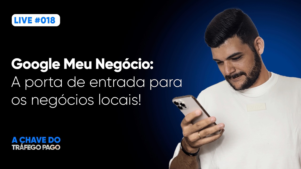 Live #018 - Google Meu Negócio como porta de entrada para negócios locais