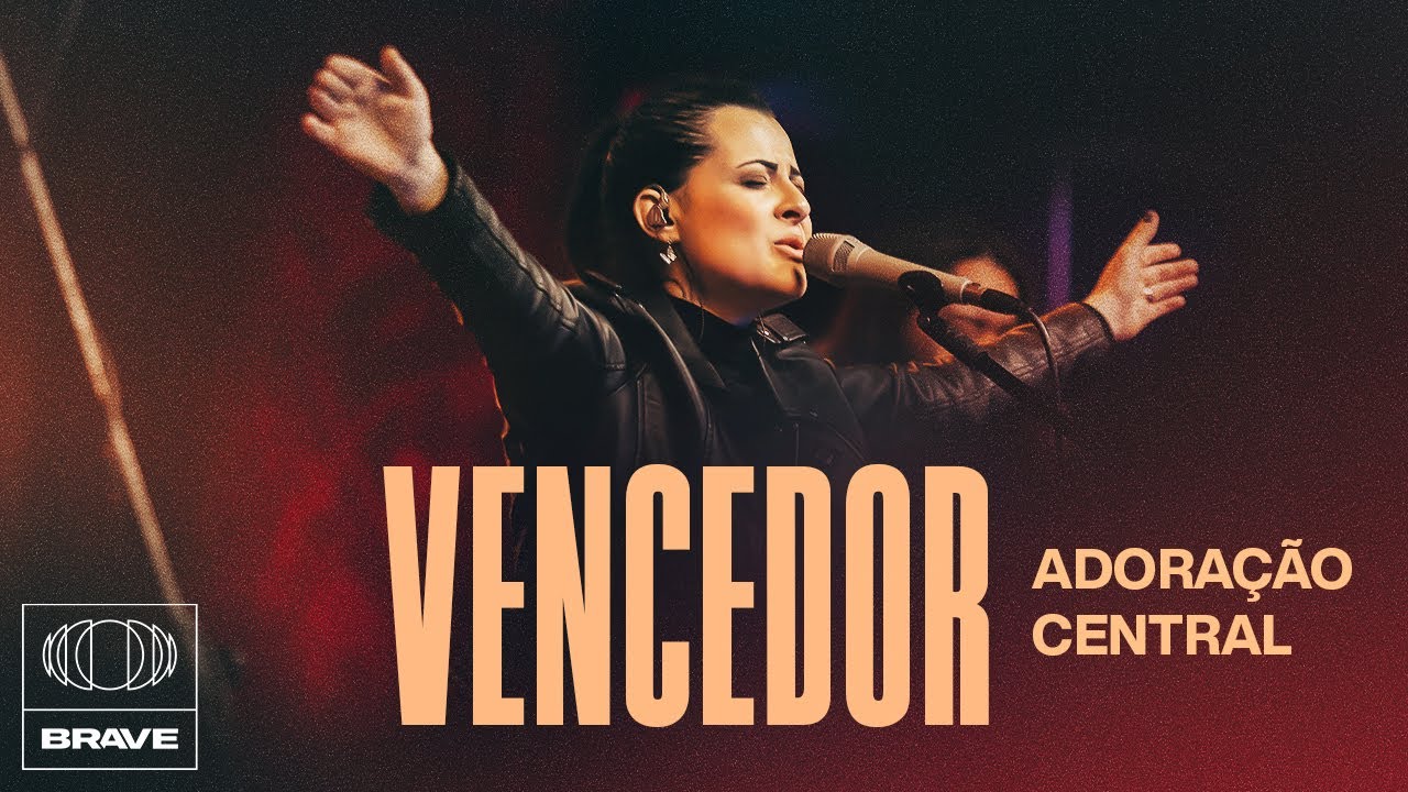 Adora&ccedil;&atilde;o Central - Vencedor (Ao Vivo) | BRAVE Services