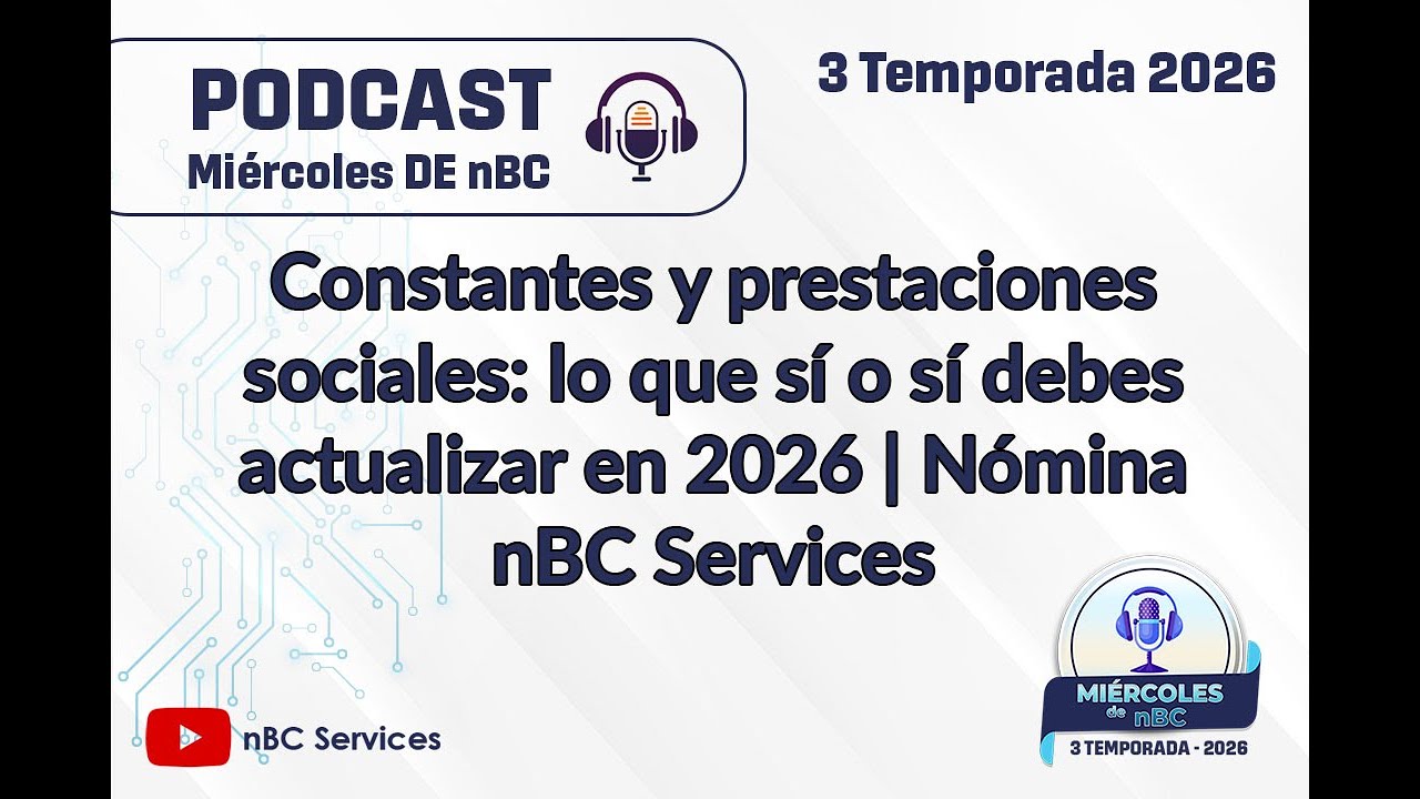 Constantes y prestaciones sociales: lo que sí o sí debes actualizar en 2026 | Nómina nBC Services
