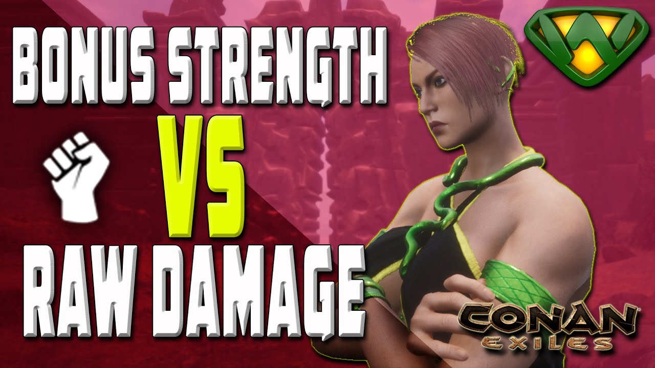 Bonus Strength VS Raw Damage | Conan Exiles 2020