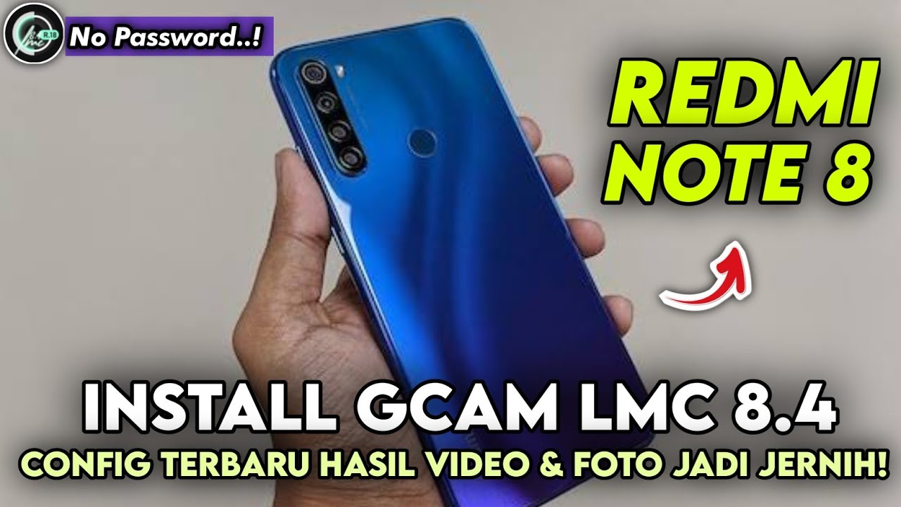 TUTORIAL CARA MUDAH PASANG GCAM LMC 8.4 & CONFIG TERBARU UNTUK REDMI NOTE 8 | Gcam For Redmi Note 8
