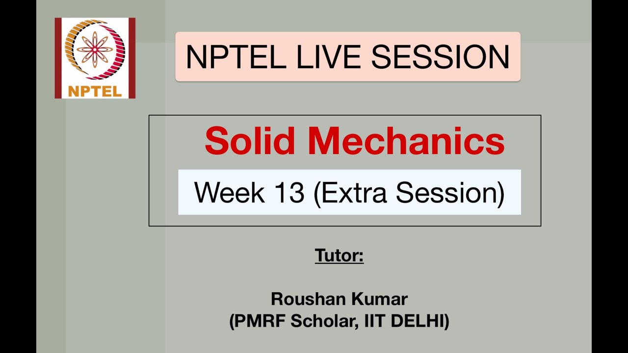 Week-13 Session Solid Mechanics (noc23-me70)