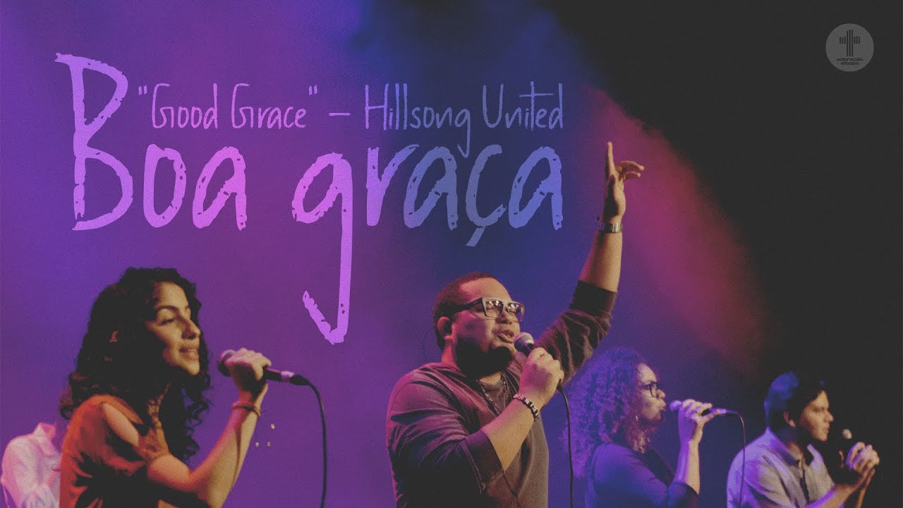 Boa Graça | Good Grace - Hillsong United | Cover Ao Vivo