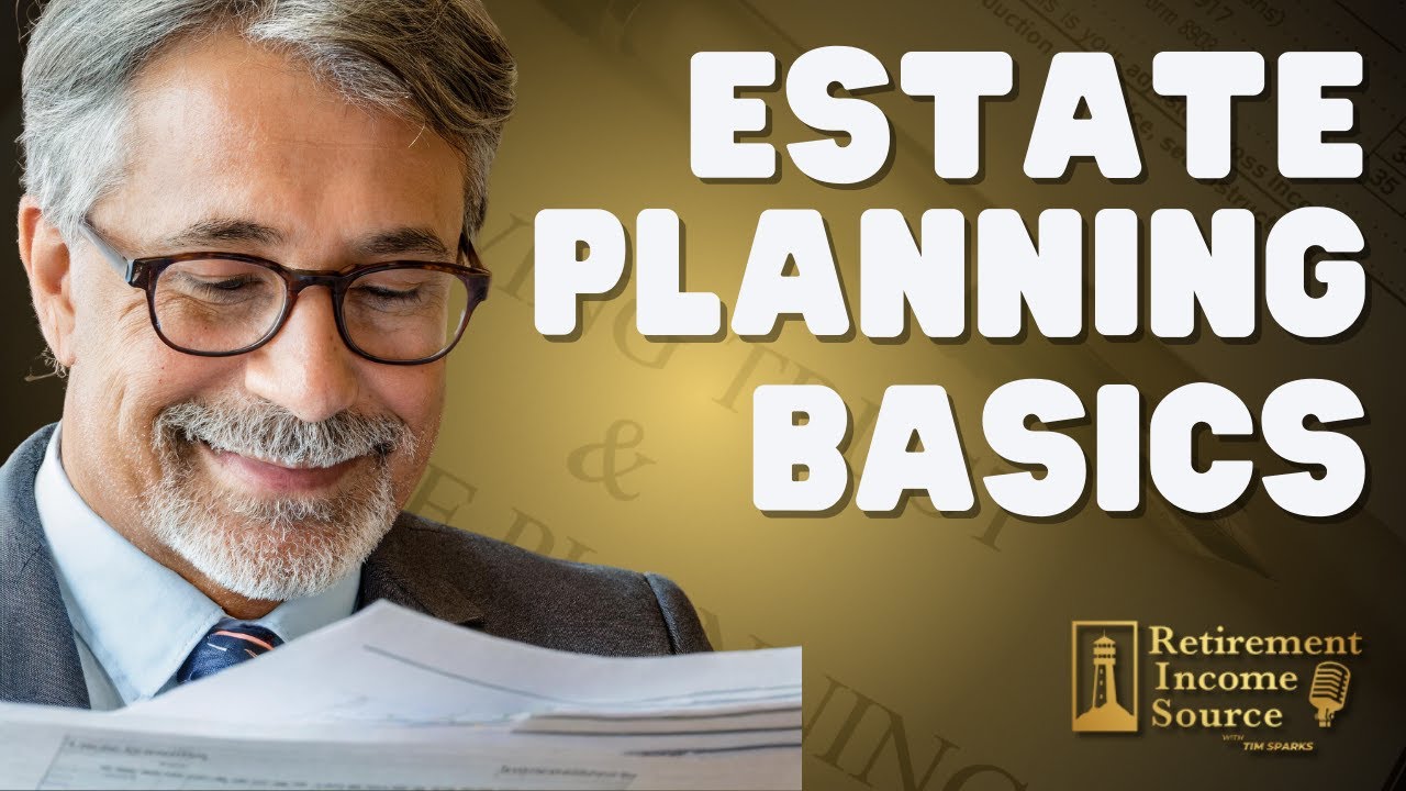 Estate Planning Basics: What You Need to Know