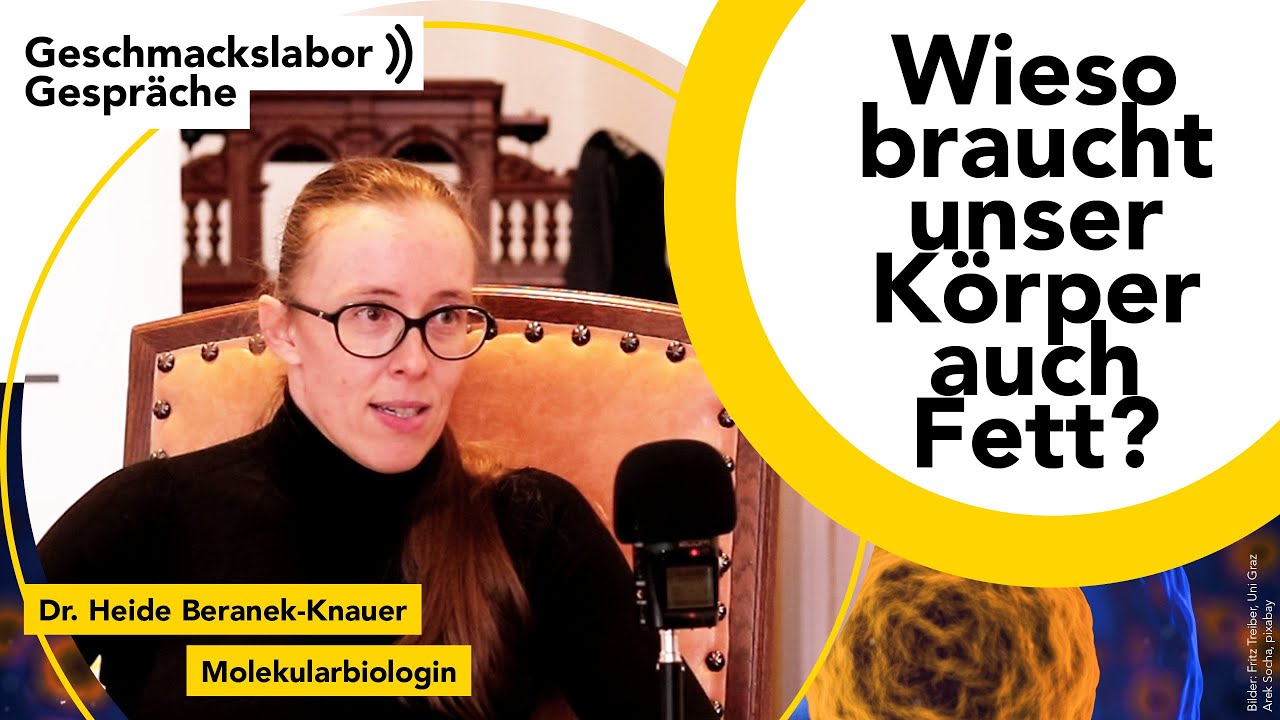 Wieso braucht der Körper Fett? Geschmackslabor Gespräche #2- Heide Beranek-Knauer, Molekularbiologin