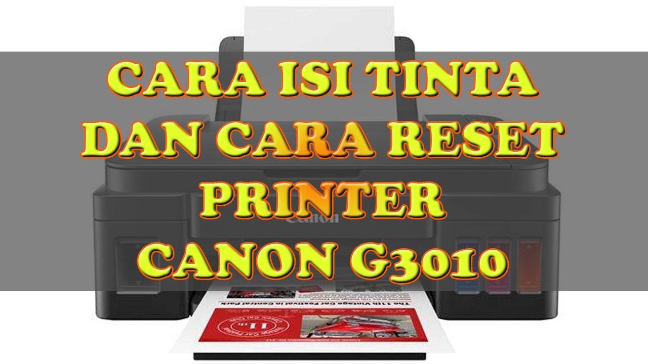 Cara isi tinta printer canon. Cara reset printer canon. Belajar komputer untuk pemula.