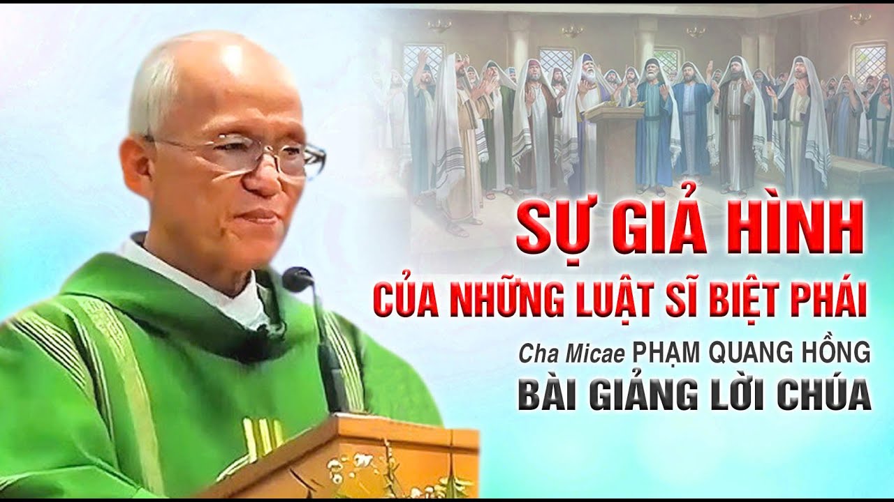 Sự giả hình của những luật sĩ biệt phái - Bài giảng của Cha Phạm Quang Hồng