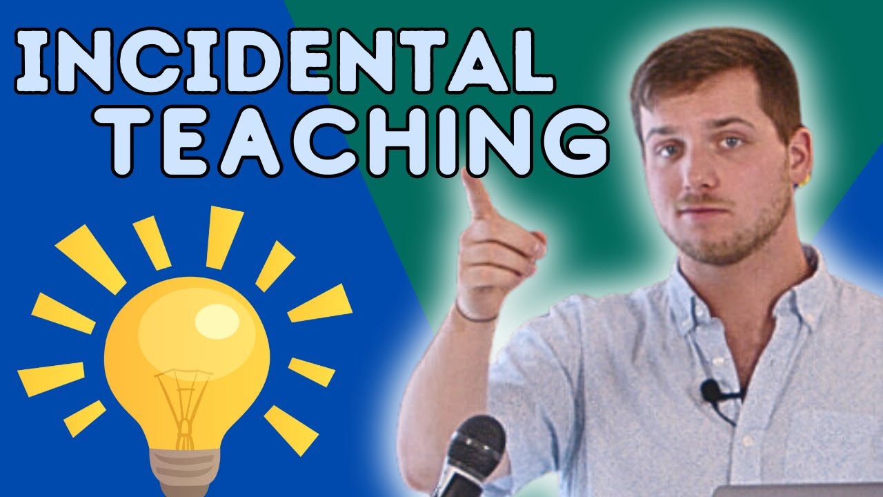 What is Incidental Teaching?
