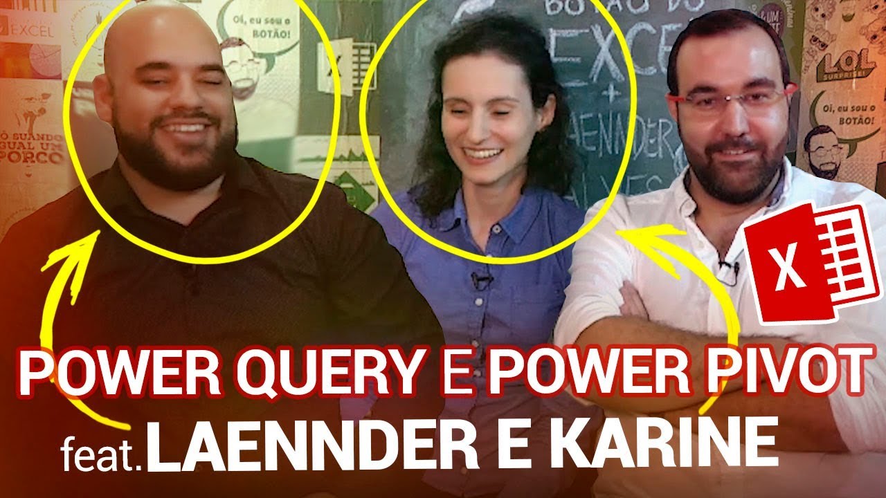 Power Query e Power Pivot feat. Laennder Alves e Karine Lago