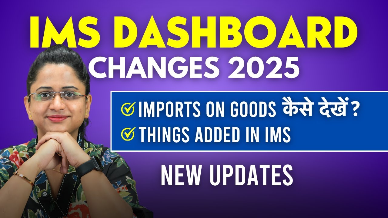 Latest Changes in GST Compliances - Changes in IMS Dashboard for 2025