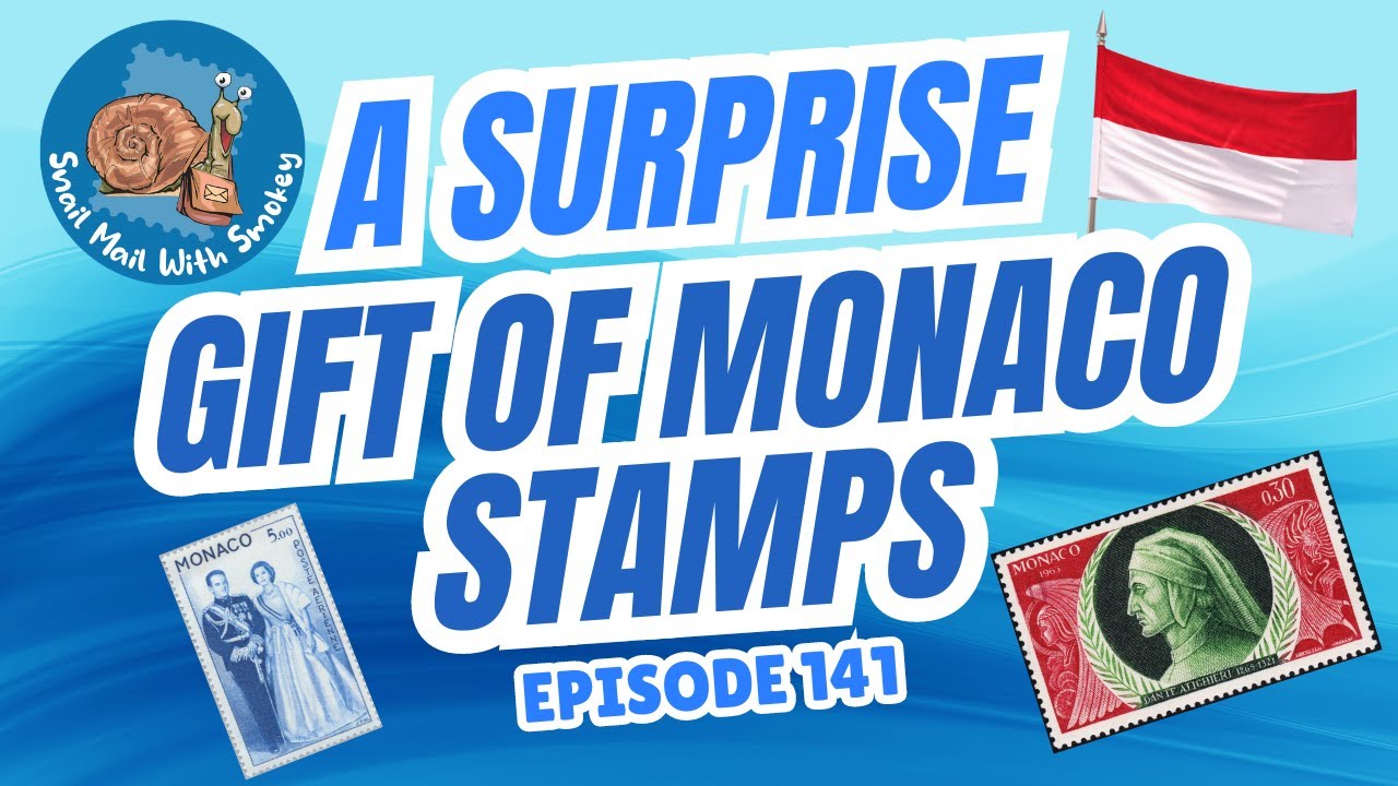 A Surprise Gift of Monaco Stamps: Episode 141