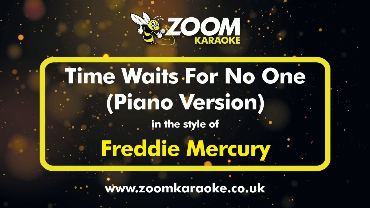 Freddie Mercury - Time Waits For No One (Piano Version) - Karaoke Version from Zoom Karaoke
