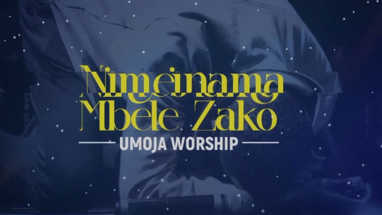 Umoja Worship - Nimeinama Mbele Zako | Swahili Worship Song 2026 @UmojaWorship-Uw 