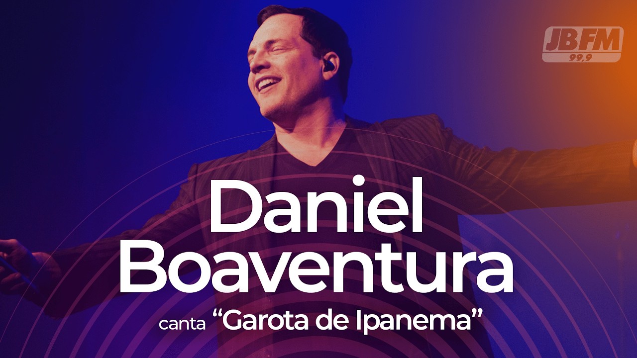 Daniel Boaventura – Garota de Ipanema | Ao Vivo no Couvert Artístico JBFM (2018)