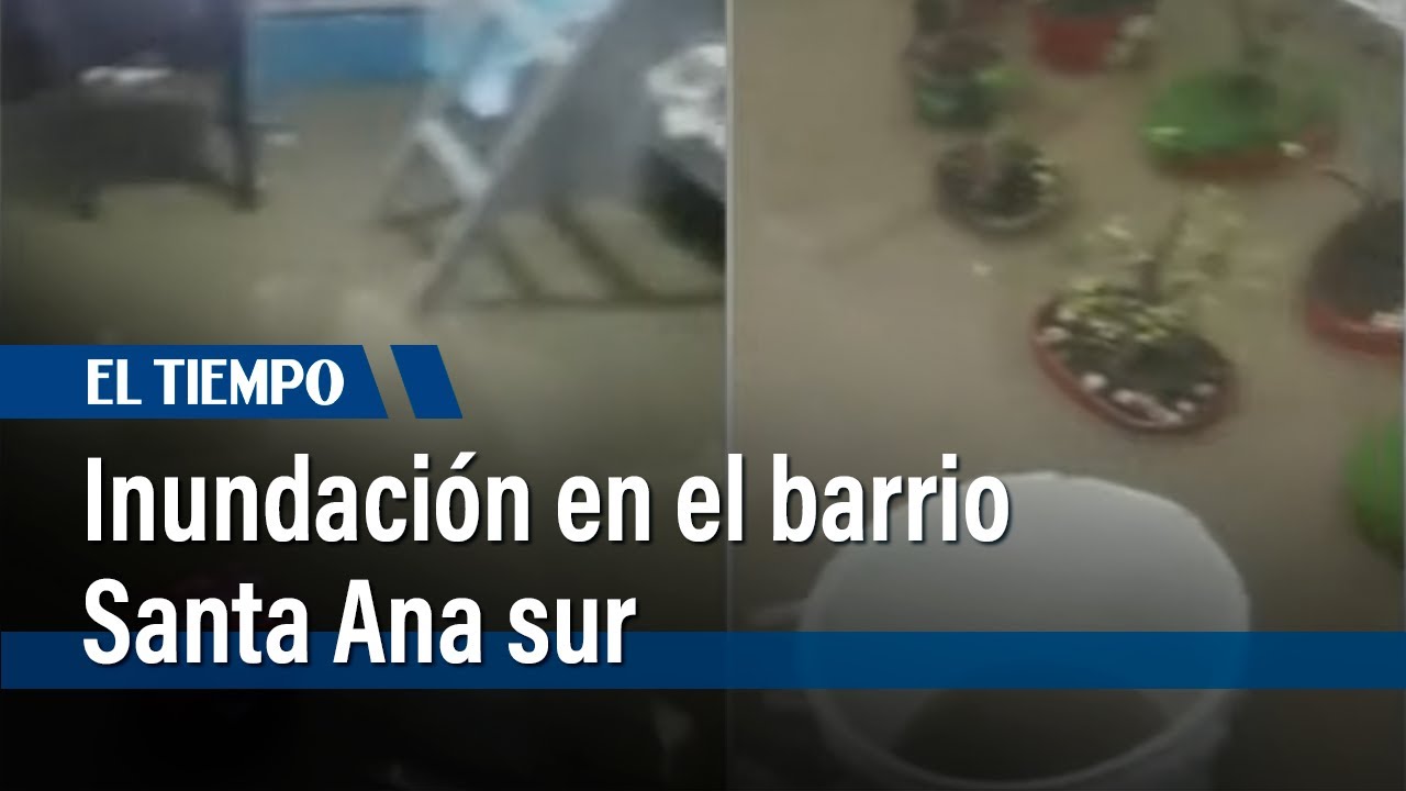 Con las casas llenas de agua, viven en el barrio Santa Ana Sur |&nbsp;El Tiempo