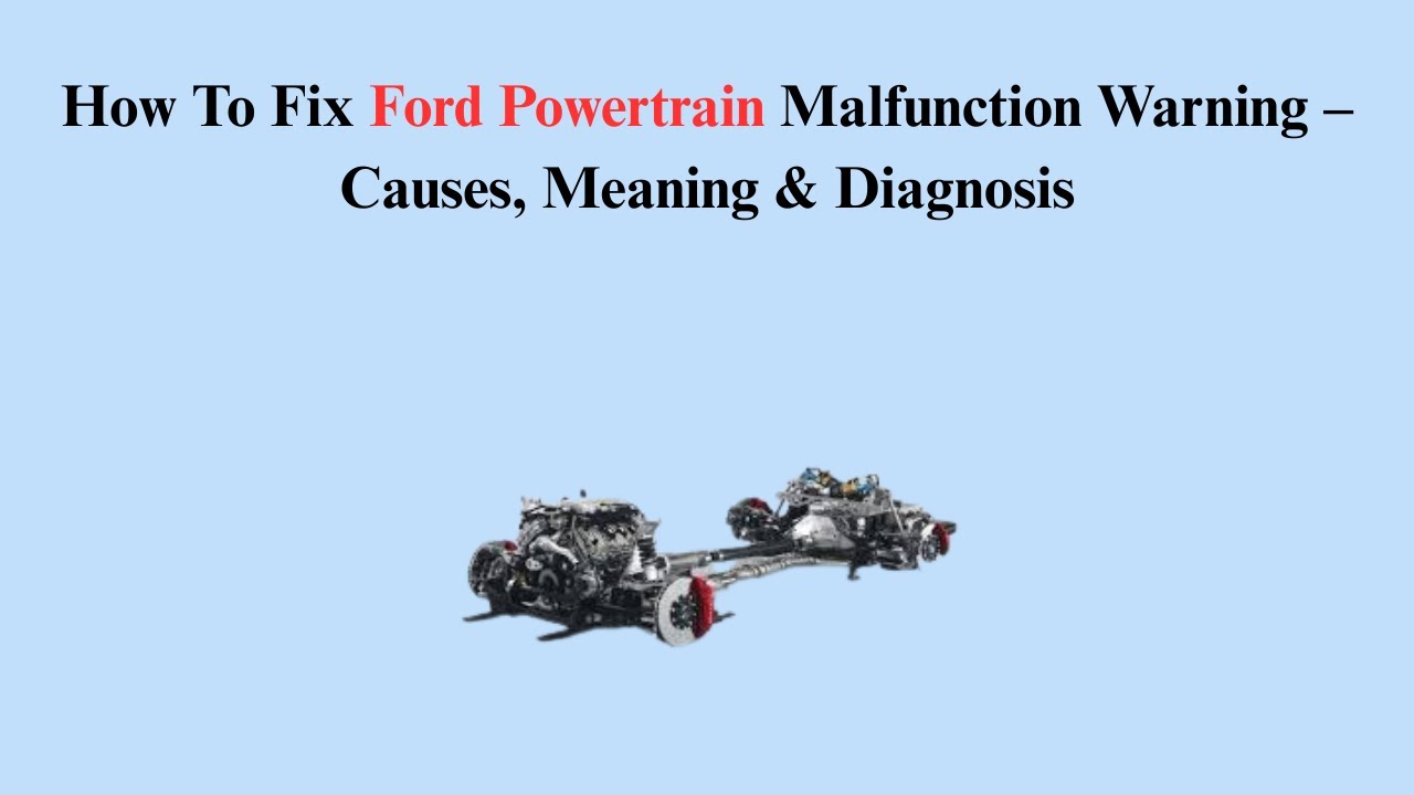 How To Fix Ford Powertrain Malfunction Warning – Causes, Meaning & Diagnosis