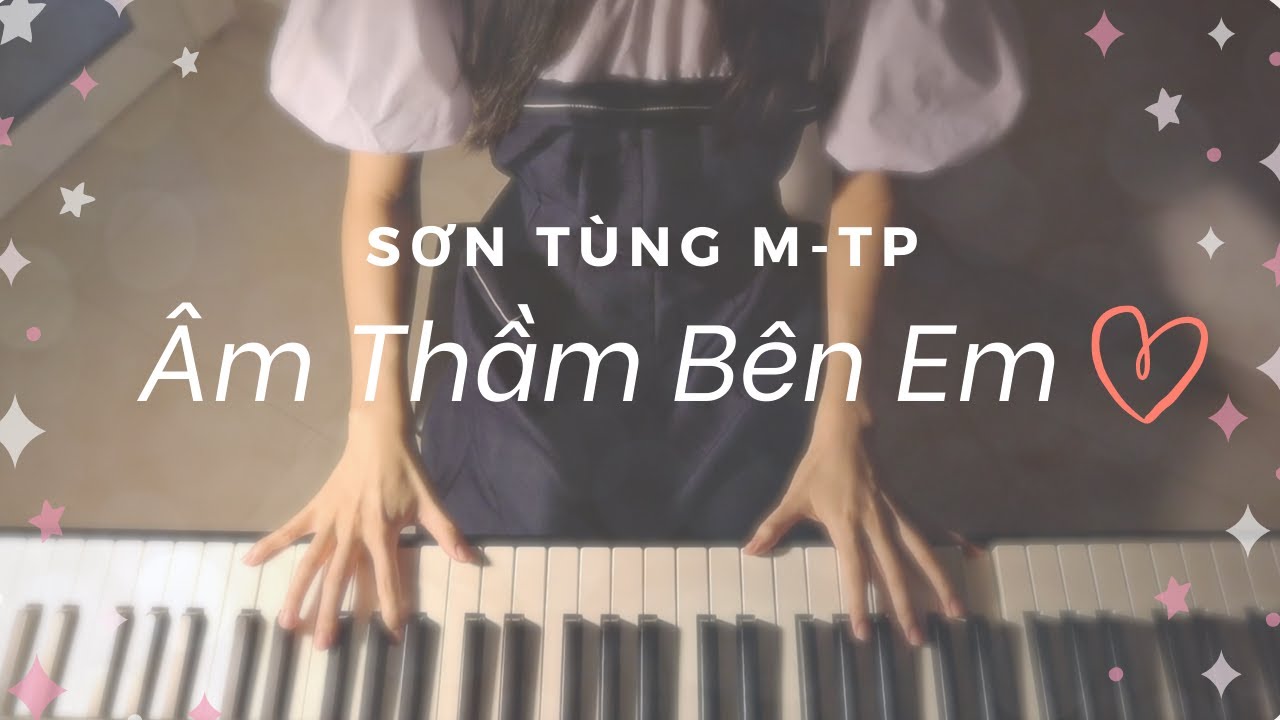 Âm thầm bên em - Sơn Tùng M-TP (Piano cover)