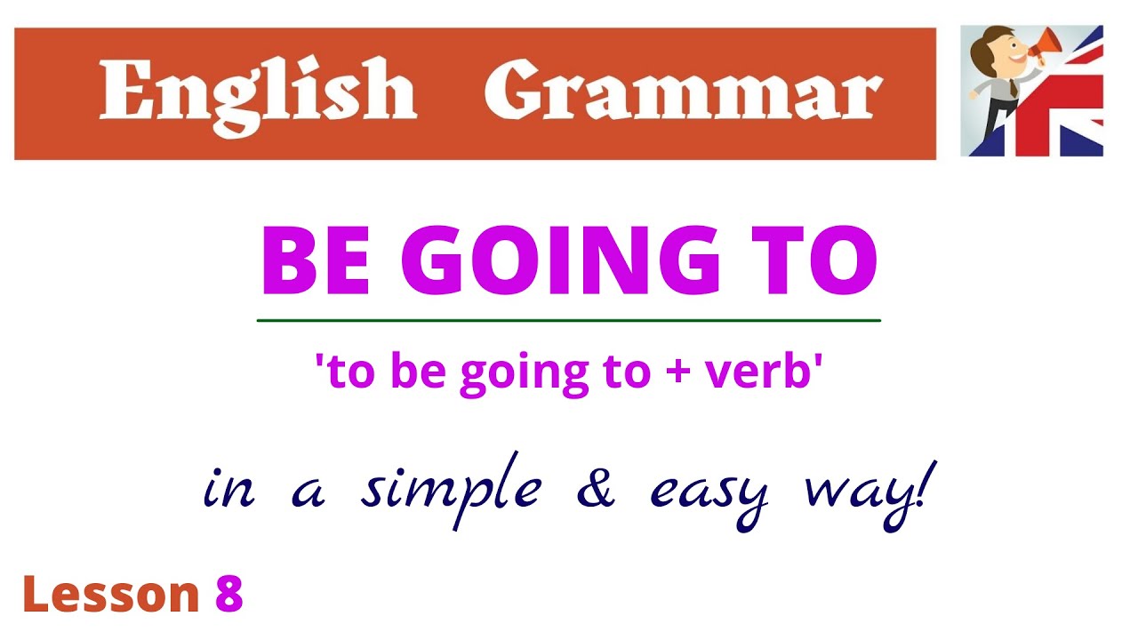 Be Going To &ndash; Future Simple - English Grammar lesson