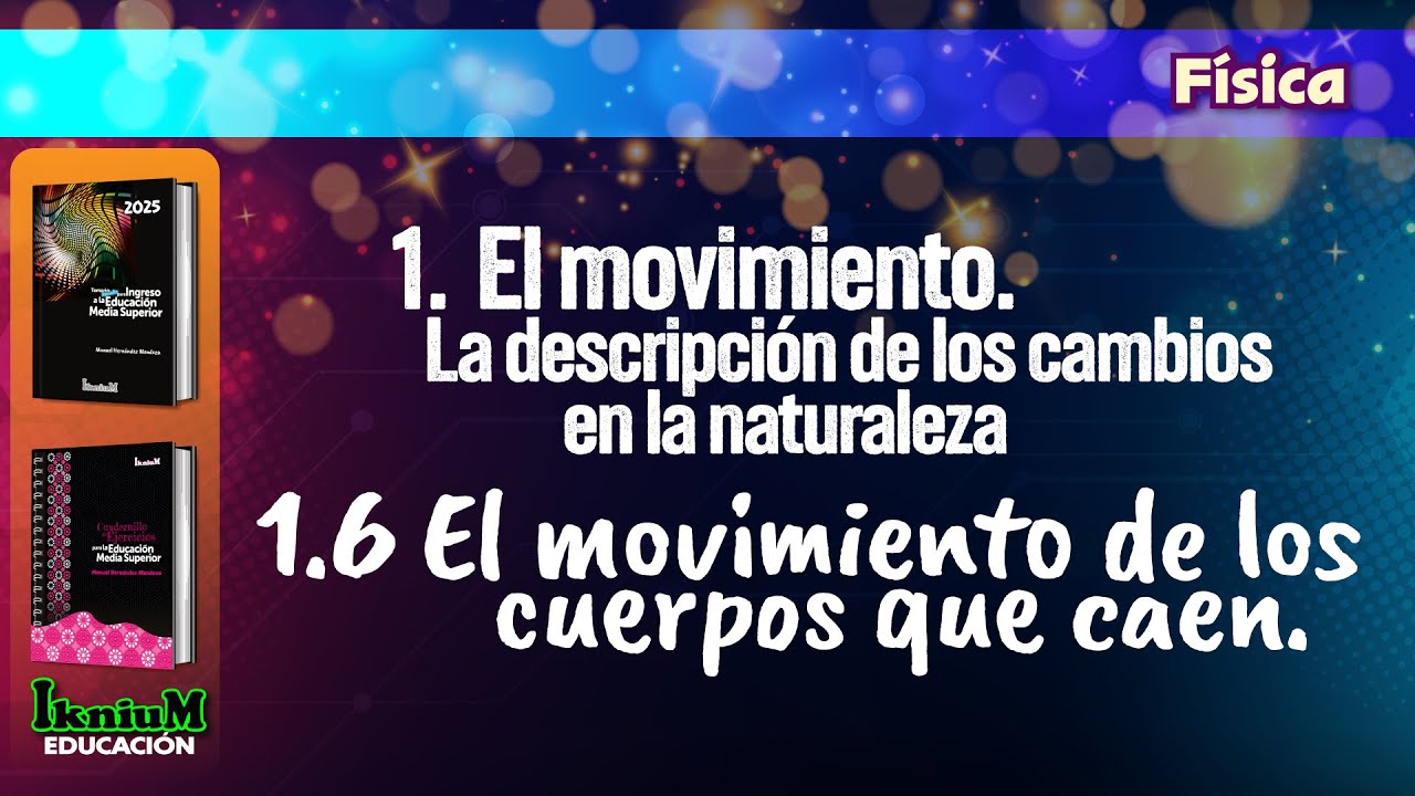 Física - El movimiento de los cuerpos que caen - IkniuM Media Superior