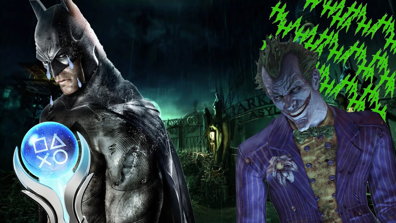 Joker’s Laughing  I’m Crying The Arkham Asylum Platinum Is Done