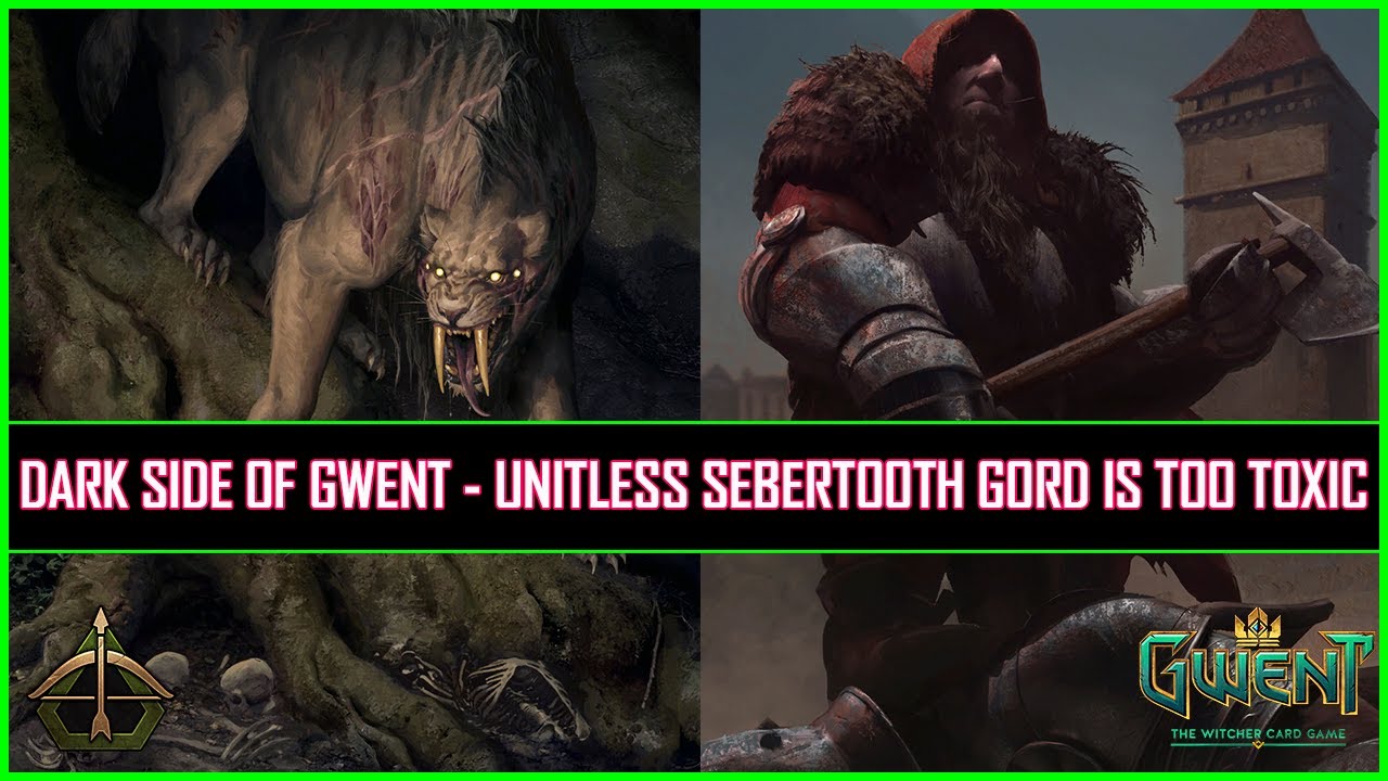 Gwent | Unitless Sebertooth Gord Is Too Toxic!