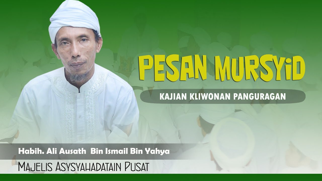 Amanah dari Mursyid | Habib Ali Ausat Bin Ismail Bin Umar Bin Yahya