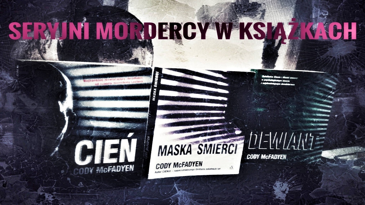 SERYJNI MORDERCY W KSIĄŻKACH | Cody McFadyen