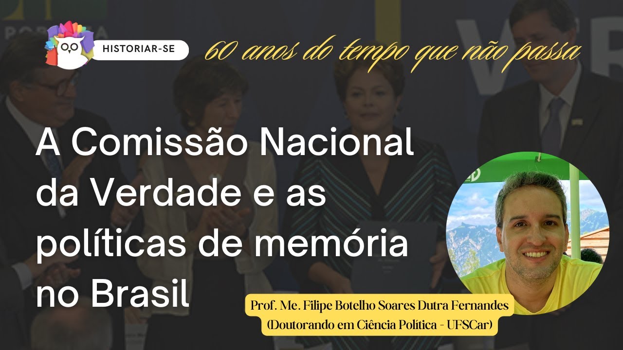 Comissão Nacional da Verdade e as políticas de memória (c/ Prof. Me. Filipe Fernandes) |Historiar-Se