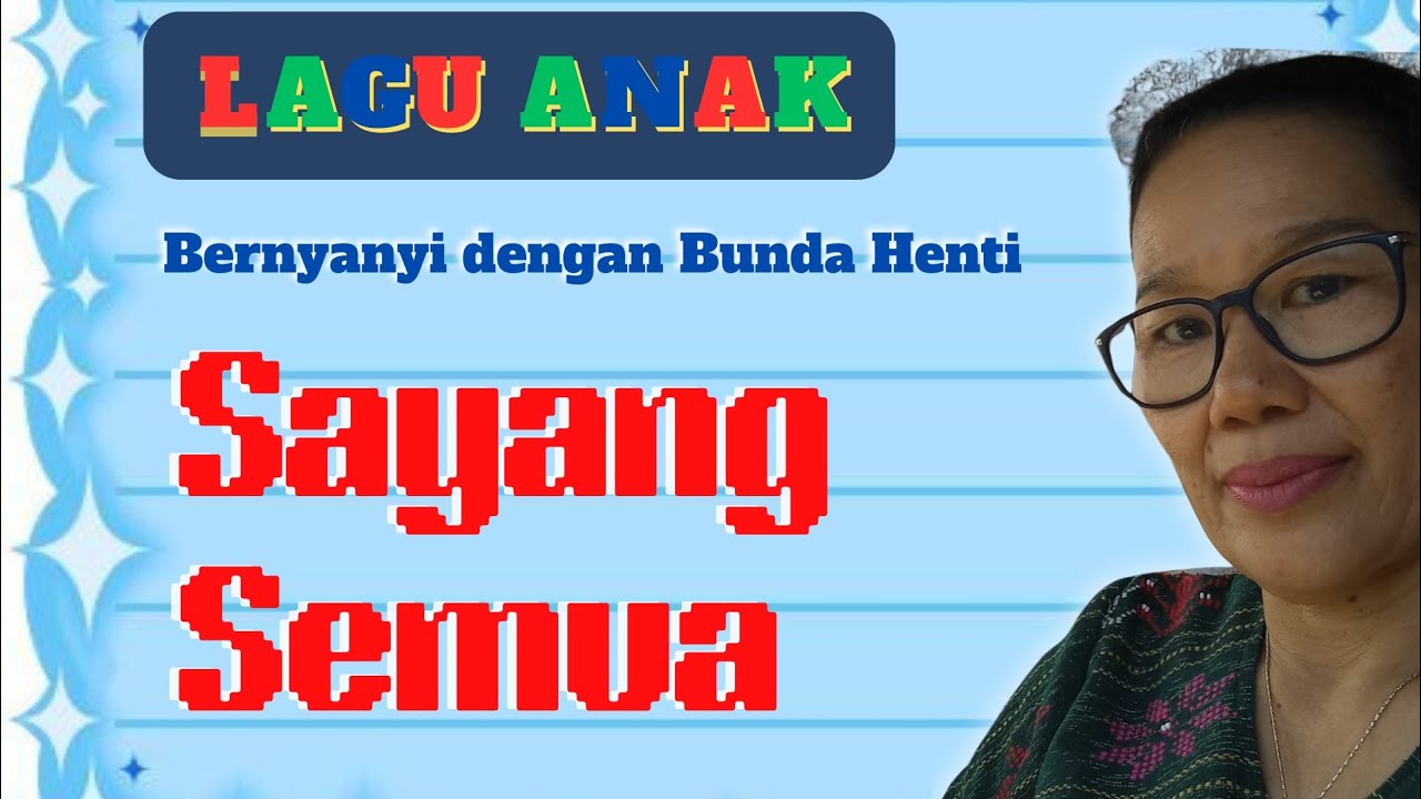 Sayang Semua – Lagu untuk TK & SD Kelas 1/2 | Ciptaan Nurhenti Simatupang