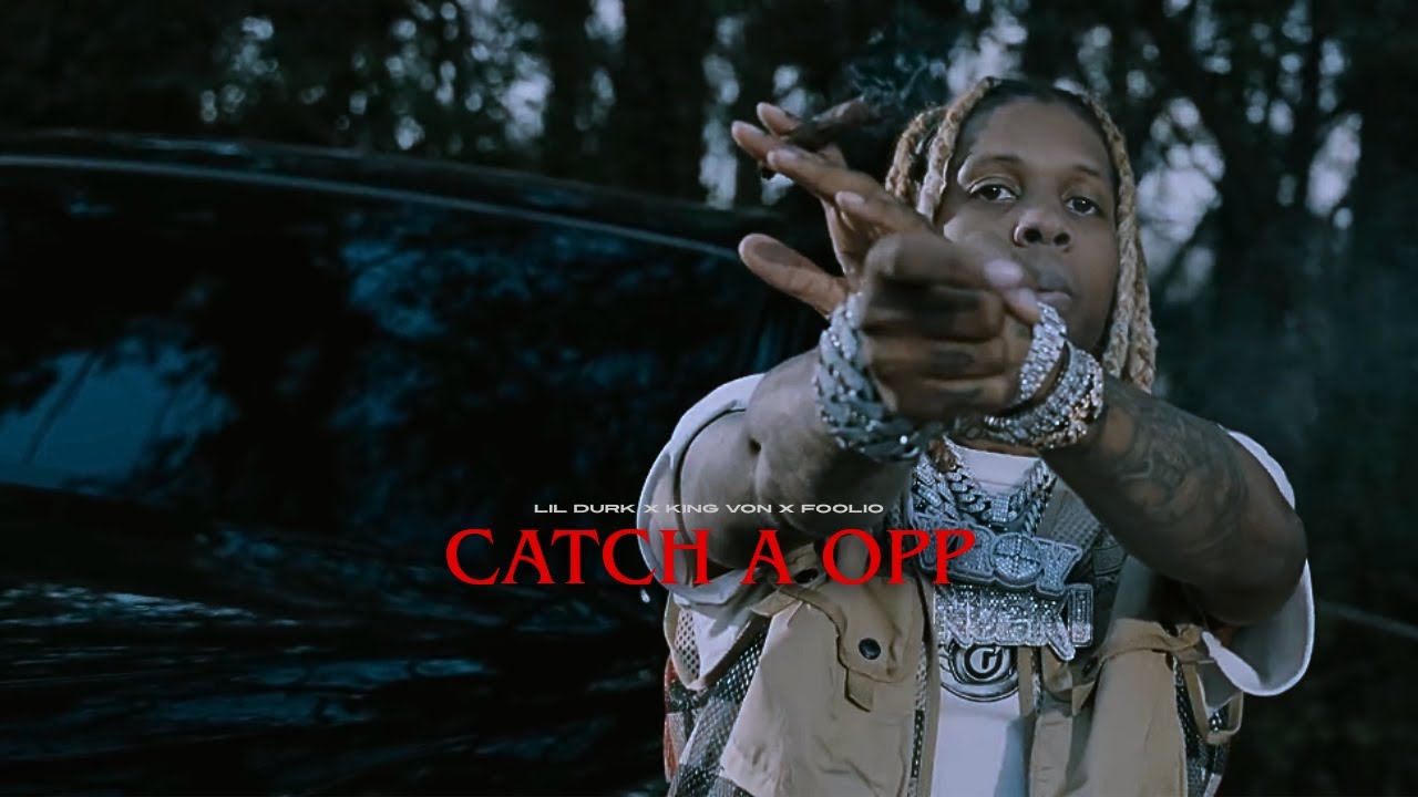 Lil Durk - Catch A Opp (feat. King Von & Foolio)