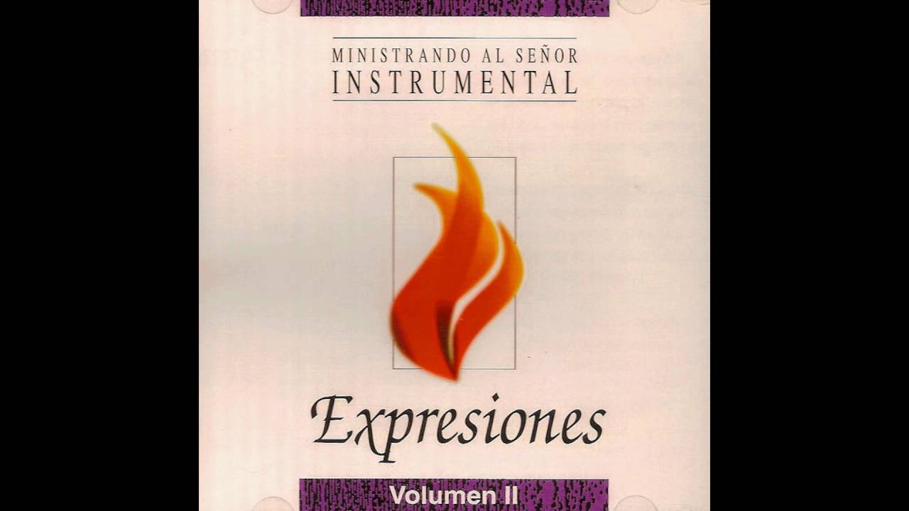 Ministrando Al Se&ntilde;or Instrumental - Expresiones (Vol 2)