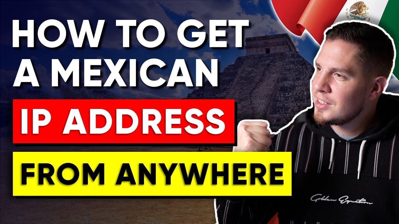 How to Get a Mexican IP Address 🎯 Best VPN For Mexico