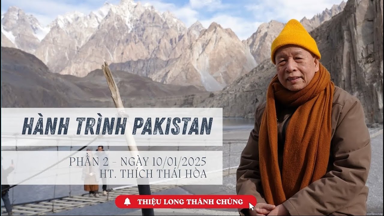 HÀNH TRÌNH CHIÊM BÁI CÁC THÁNH TÍCH PHẬT GIÁO TẠI PAKISTAN - PHẦN 2 - NGÀY 10/01/2025