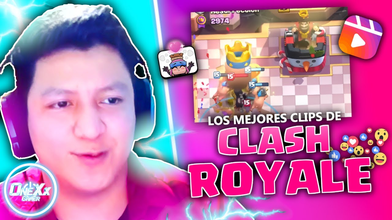 MY BEST MOMENTS PLAYING CLASH ROYALE - OneXxgg