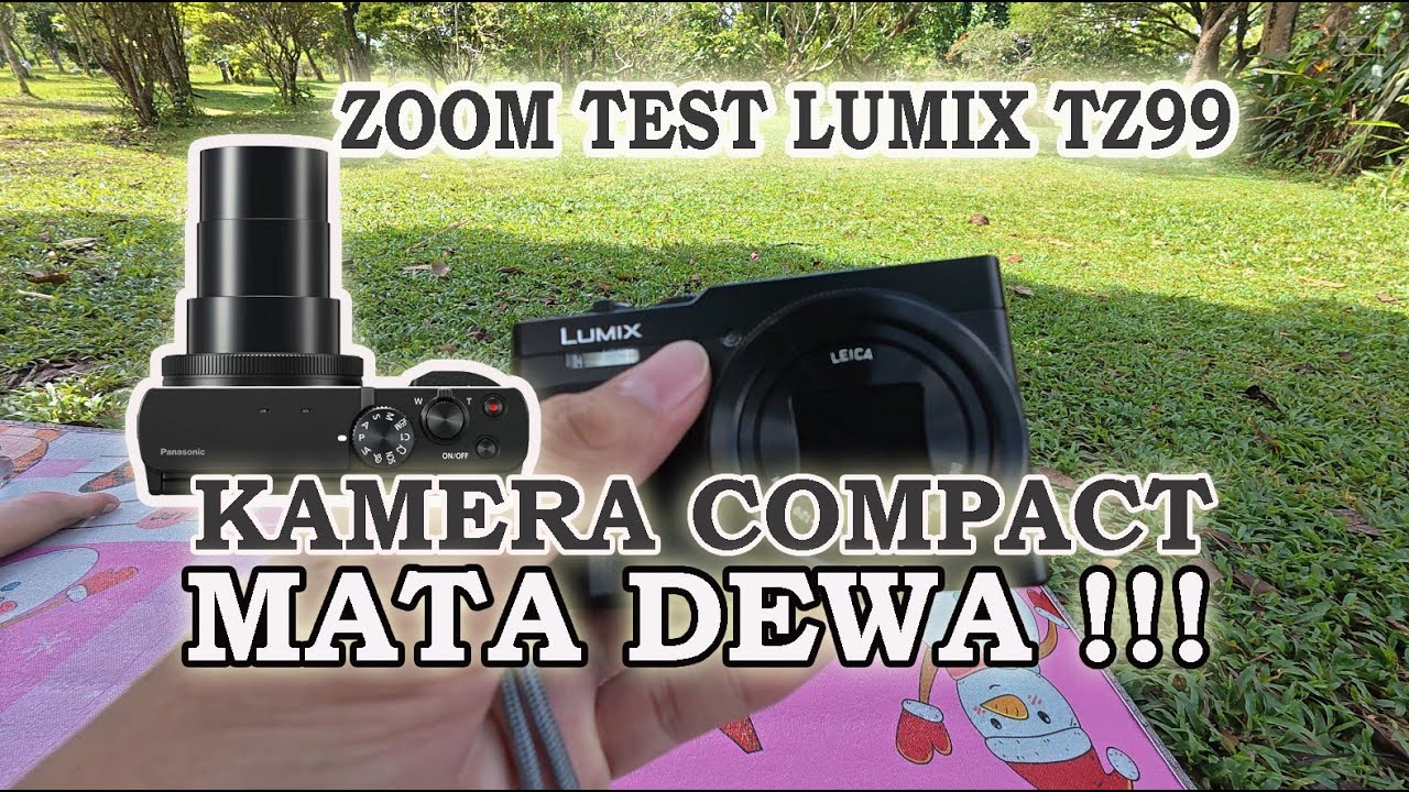 Kamera Lumix TZ 99 | Kamera super zoom mata dewa!!!