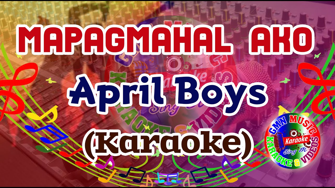 Mapagmahal Ako karaoke April Boys