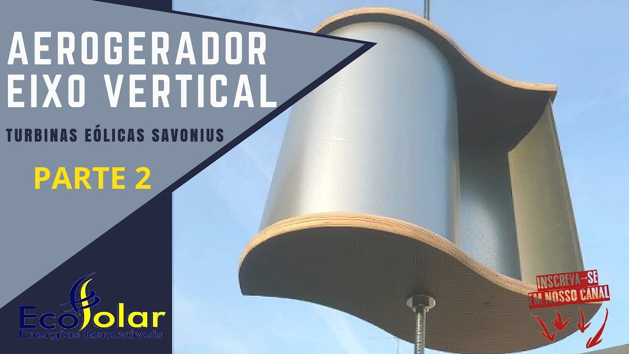Turbinas Savonius - #02 - Série Aerogeradores