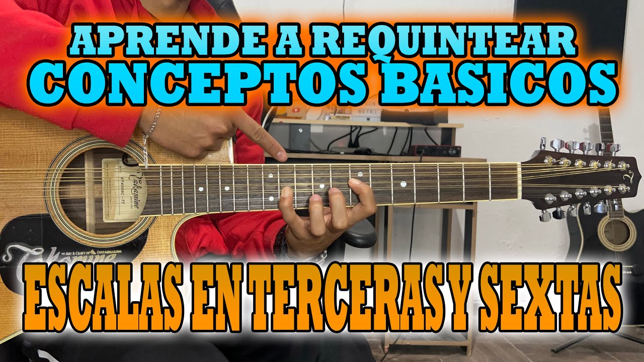 ¡APRENDE A REQUINTEAR #1! - ¿QUE SON LAS ESCALAS EN TERCERAS Y SEXTAS? - SERIE REQUINTO