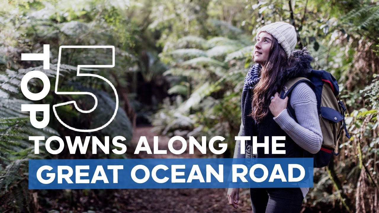 Top 5 Towns Along the Great Ocean Road
