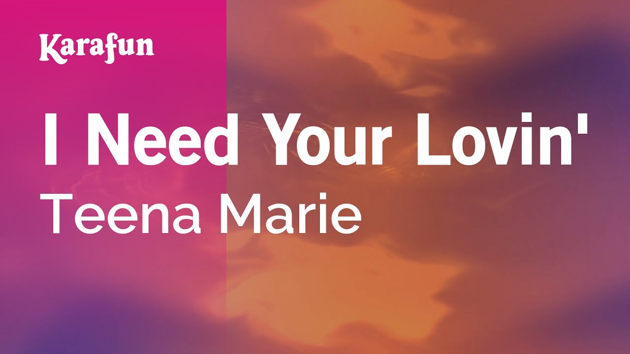 I Need Your Lovin' - Teena Marie | Karaoke Version | KaraFun