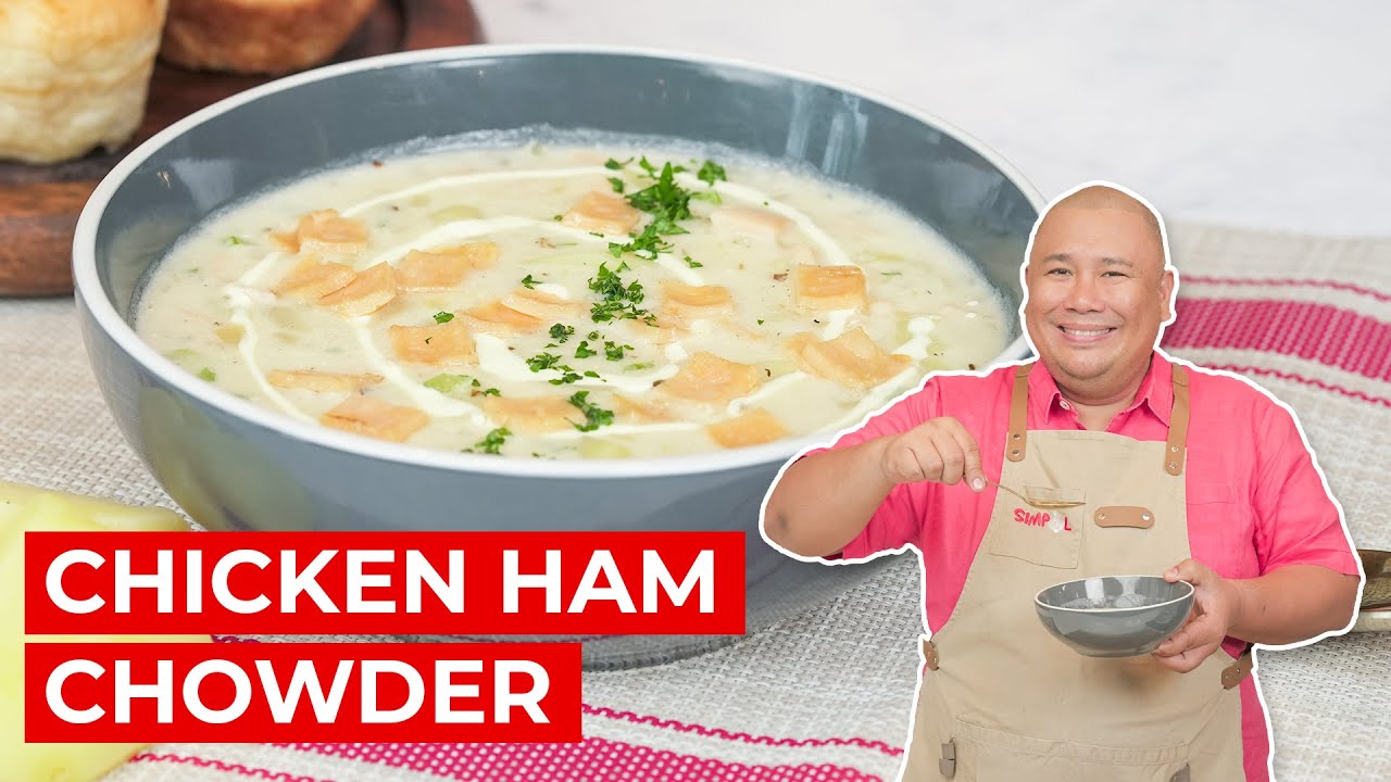 Chicken Ham Chowder Recipe | SIMPOL | CHEF TATUNG