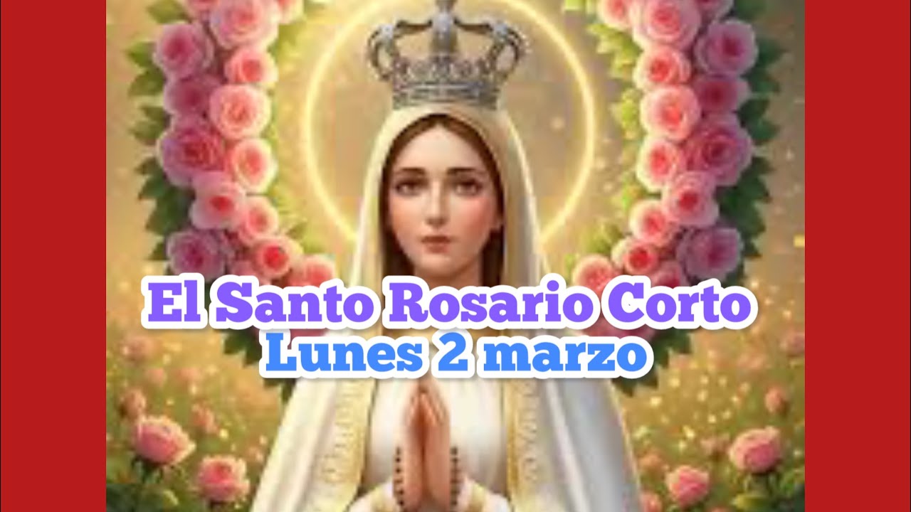 Santo Rosario de hoy lunes 2 de marzo 2026 ( misterios gozosos) 