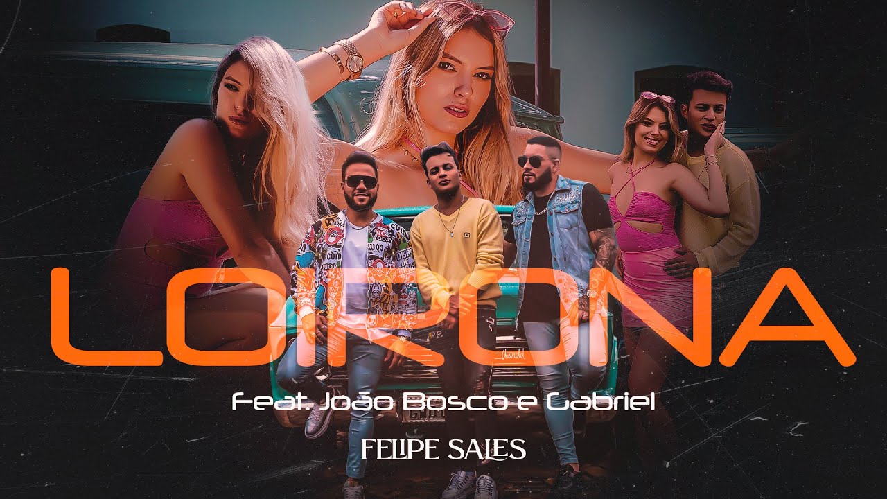 Loirona - Felipe Sales e @JoãoBoscoeGabriel